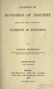 Cover of: Elements of economics of industry, being the first volume of Elements of economics. by Alfred Marshall