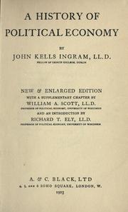 Cover of: A history of political economy.: New & enl. ed., with a supplementary chapter by William A. Scott and an introd. by Richard T. Ely.