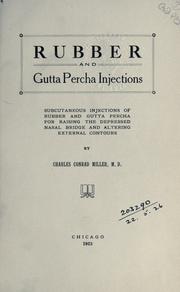 Cover of: Rubber and gutta percha injections: subcutaneous injections of rubber and gutta percha for raising the depressed nasal bridge and altering external contours