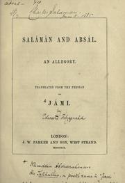 Cover of: Salámán and Absál: an allegory tr. from the Persian of Jámí.