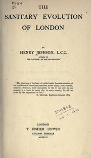 Cover of: The sanitary evolution of London. | Henry Lorenzo Jephson