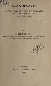 Cover of: Scandinavia: a political history of Denmark, Norway and Sweden, from 1513 to 1900.