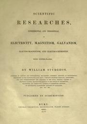 Cover of: Scientific researches, experimental and theoretical: in electricity, magnetism, galvanism, electro-magnetism, and electro-chemistry. With copper-plates. #c By William Sturgeon. Published by subscription.