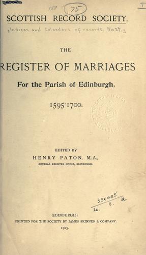 The Register of Marriages for the Parish of Edinburgh, 1595-1700 by Scottish Record Society