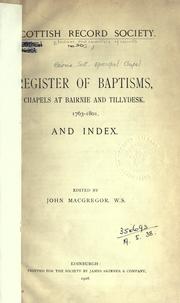 Cover of: Register of Baptisms, Chapels at Bairnie and Tillydesk, 1763-1801 and Index