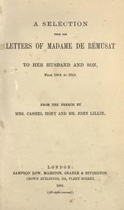 Cover of: A selection from the letters of Madame de Rémusat to her husband and son by Rémusat, Claire Élisabeth Jeanne Gravier de Vergennes comtesse de