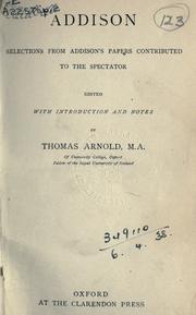 Cover of: Selections from papers contributed to the Spectator.: Edited with introd. and notes by Thomas Arnold.