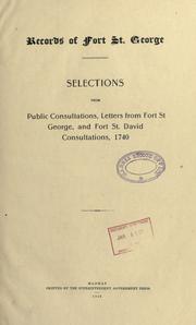 Cover of: Selections from public consultations: letters from Fort St. George and Fort St. David consultations, 1740