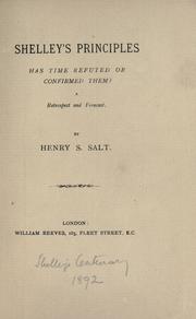 Cover of: Shelley's principles; has time refuted or confirmed them? by Henry Stephens Salt