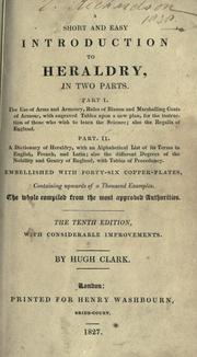 Cover of: A short and easy introduction to heraldry, in two parts ... by Clark, Hugh