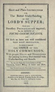 A short and plain instruction for the better understanding of the Lord's Supper by Wilson, Thomas