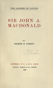 Cover of: Sir John A. Macdonald by Parkin, George Robert Sir, Parkin, George Robert Sir