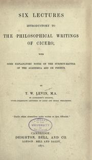 Cover of: Six lectures introductory to the philosophical writings of Cicero: with some explanatory notes on the subject-matter of the Academica and De finibus