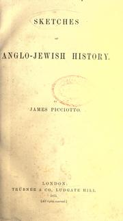 Cover of: Sketches of Anglo-Jewish history. by James Picciotto