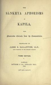Cover of: Sánkya aphorisms of Kapila, with illustrative extracts from the commentaries.: Translated by James R. Ballantye.