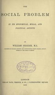 Cover of: social problem in its economical, moral, and political aspects | Graham, William