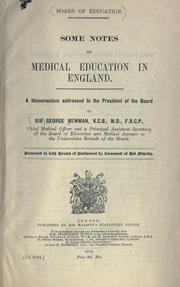 Cover of: Some notes on medical education in England, a memorandum addressed to the President of the Board by Newman, George Sir