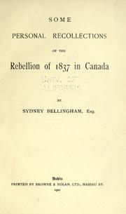 Cover of: Some personal recollections of the Rebellion of 1837 in Canada by Sydney Robert Bellingham