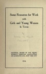 Cover of: Some resources for work with girls and young women in towns ...