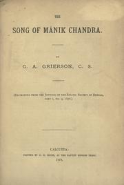 The song of Manik Chandra by G.A. Grierson