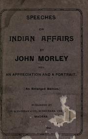 Speeches on Indian affairs by John Morley, 1st Viscount Morley of Blackburn