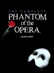 Cover of: The complete Phantom of the Opera | George C. Perry