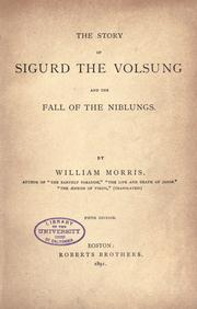 Cover of: The story of Sigurd the Volsung and the fall of the Niblungs by William Morris