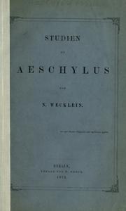 Cover of: Studien zu Aeschylus. by Nicolaus Wecklein