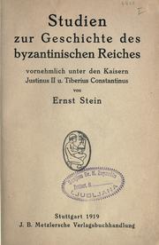 Cover of: Studien zur Geschichte des Byzantinischen Reiches, vornehmlich unter den Kaisern Justinus 2 u.: Tiberius Constantinus.
