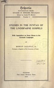 Cover of: Studies in the syntax of the Lindisfarne Gospels: with appendices on some idioms in the Germanic languages