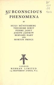 Cover of: Subconsious phenomena by by Hugo Münsterberg, Theodore Ribot, Pierre Janet, Joseph Jastrow, Bernard Hart and Morton Prince. 