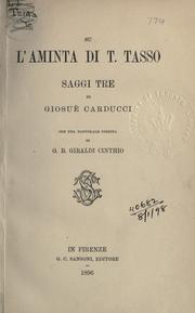 Cover of: Su l'Aminta di T. Tasso.: Saggi tre di Giosuè Carducci, con una pastorale inedita di G.B. Giraldi Cinthio.