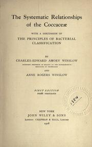 Cover of: The systematic relationships of the Coccaceae, with a discussion of the principles of bacterial classification by Charles-Edward Amory Winslow