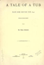 Cover of: tale of a tub, nach dem drucke von 1640, hrsg. von dr. Hans Scherer.