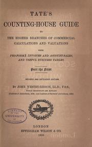 Cover of: Tate's counting-house guide to the higher branches of commercial calculations and valuations with pro-formâ invoices and account-sales, and useful business tables.: Part 1-2.