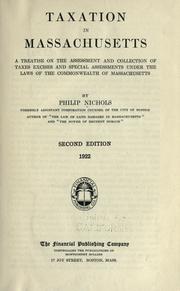 Cover of: Taxation in Massachusetts: a treatise on the assessment and collection of taxes, excises and special assessments under the laws of the commonwealth of Massachusetts