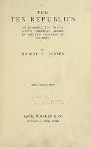 Cover of: The ten republics by Robert P. Porter