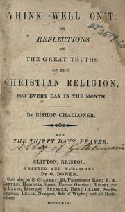 Cover of: Think well on't, or, Reflections on the great thruths of the Christian religion: for every day in the month : and The thirty days' prayer.