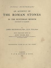 Cover of: Tituli Hunteriani.: An account of the Roman stones in the Hunterian Museum, University of Glasgow.