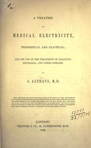 Cover of: treatise on medical electricity, theoretical and practical: and its use in the treatment of paralysis, neuralgia and other diseases.
