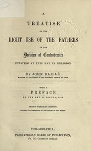 Cover of: treatise on the right use of the fathers in the decision of controversies existing at this day in religion