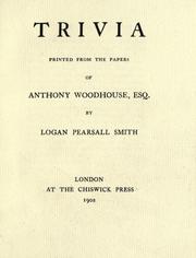 Cover of: Trivia: printed from the papers of Anthony Woodhouse, Esq.