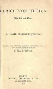 Ulrich Von Hutten, His Life and Times by David Friedrich Strauss