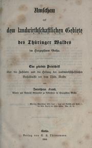 Cover of: Umschau auf dem landwirtschaftlichen Gebiete des Thüringer Waldes im Herzogthum Gotha. by Dorotheus Frank