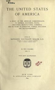 Cover of: The United States of America: a study of the American Commonwealth, its natural resources, people, industries, manufactures, commerce, and its work in literature, science, education, and self-government.