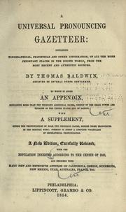 Cover of: A universal pronouncing gazetteer by Baldwin, Thomas of Philadelphia.