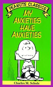 Cover of: My Anxieties Have Anxieties by Charles M. Schulz