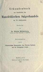 Cover of: Urkundenbuch zur Geschichte des Mansfeldischen Saigerhandels im 16. Jahrhundert. by Walter Max Emil Möllenberg