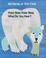 Cover of: Polar bear, polar bear, what do you hear?