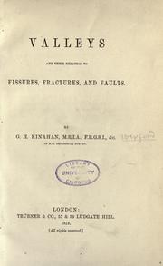 Cover of: Valleys and their relation to fissures, fractures, and faults by by G.H. Kinahan ...